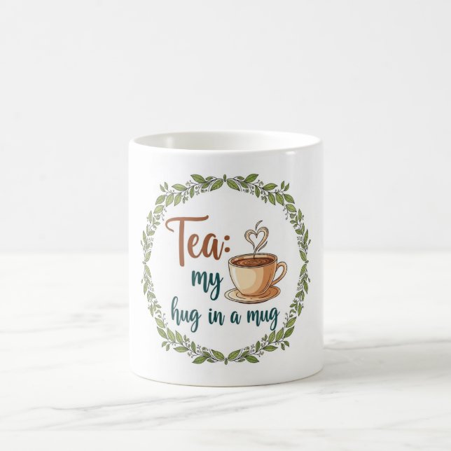 Tea: My Hug in a Mug - Cute Tea Lover Quote (Center)