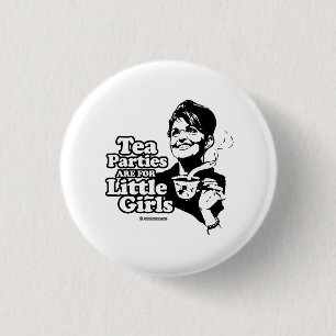 Tea Parties are for Little Girls Button