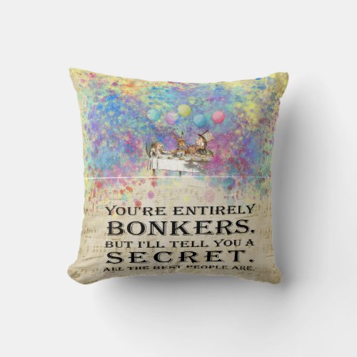 Tea Party _ Alice In Wonderland Bonkers Quote Throw Pillow