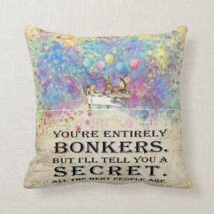Tea Party - Alice In Wonderland Bonkers Quote Throw Pillow