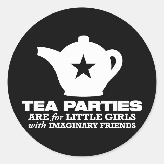 tea party - tea parties are for little girls classic round sticker (Front)