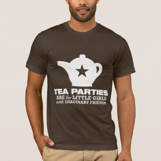 tea party - tea parties are for little girls T-Shirt