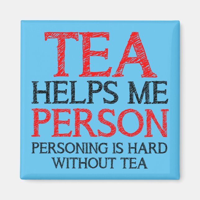 Tea Person Personing Funny Fridge Magnet (Front)