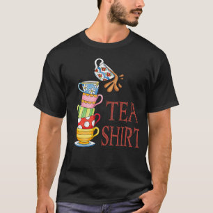 TEA PUN Cute And Fun Teacups In A Tall Pile Of Cu T-Shirt