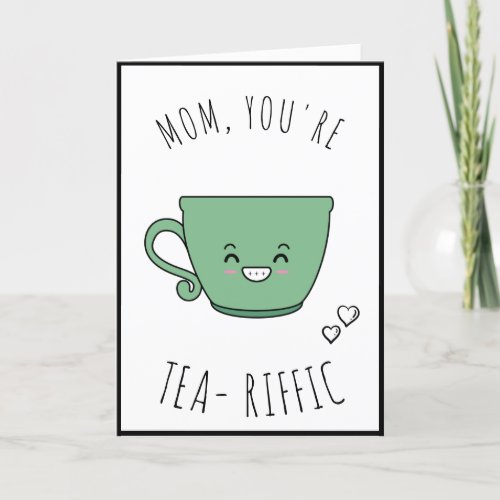 Tea _ Riffic Mom Cute Kawaii Mothers Day Teacup Holiday Card
