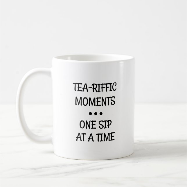 Tea-riffic Moments one sip at a time Coffee Mug (Left)