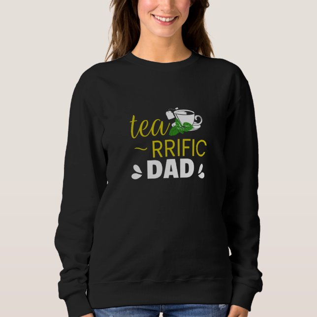 Tea rrific Dad With A Cup of Mug Simple Sweatshirt (Front)