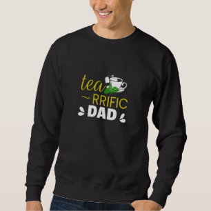 Tea rrific Dad With A Cup of Mug Simple Sweatshirt