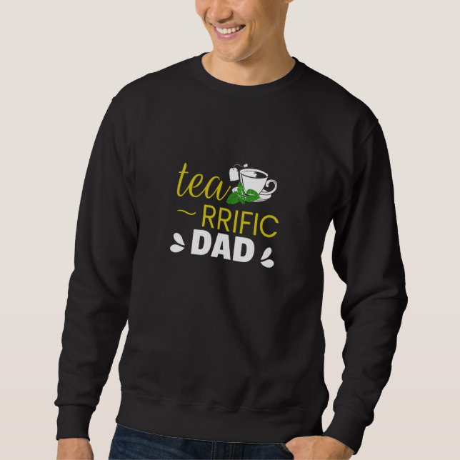 Tea rrific Dad With A Cup of Mug Simple Sweatshirt (Front)