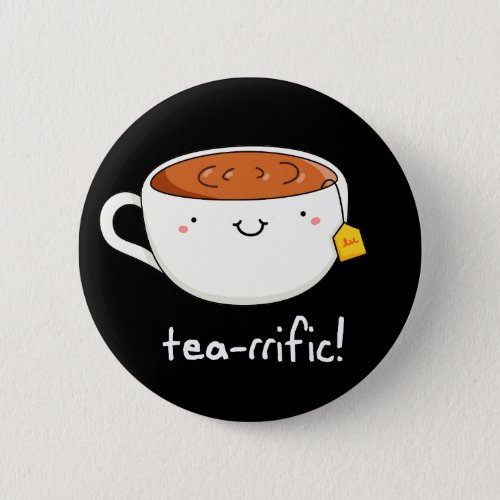 Tea_rrific Funny Cup Of Tea Pun Dark BG Button