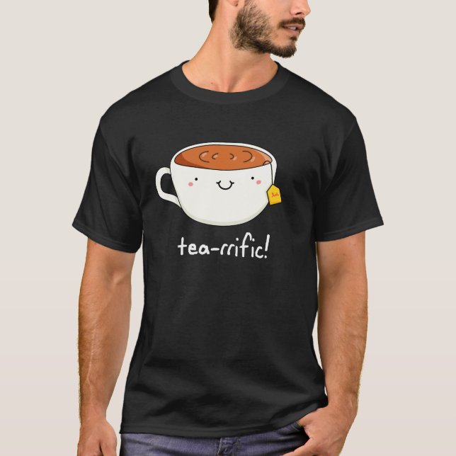 Tea-rrific Funny Cup Of Tea Pun Dark BG T-Shirt (Front)