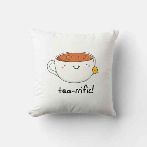 Tea_rrific Funny Cup Of Tea Pun  Throw Pillow