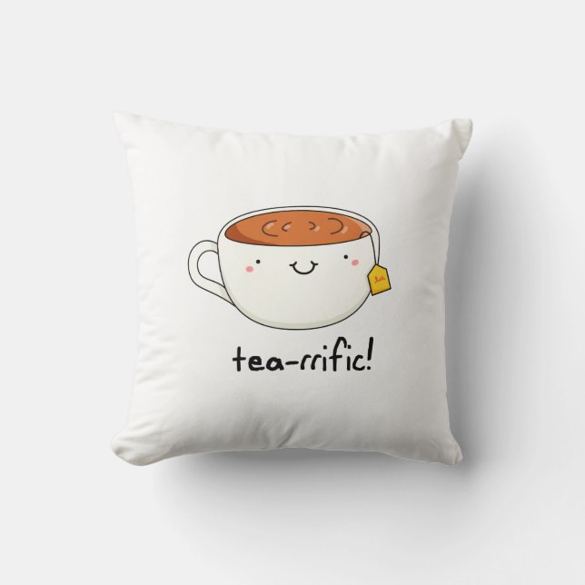 Tea-rrific Funny Cup Of Tea Pun  Throw Pillow (Front)