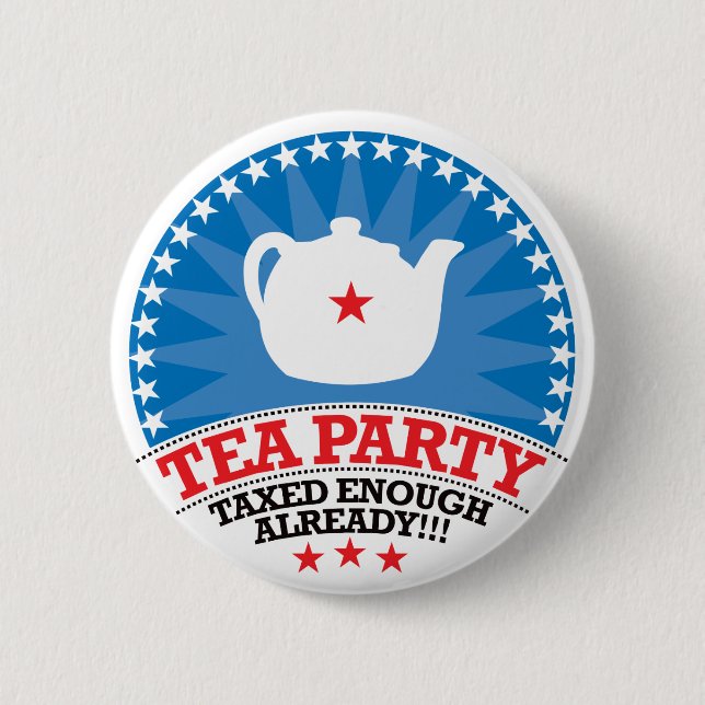 TEA, Taxed Enough Already Party Button (Front)