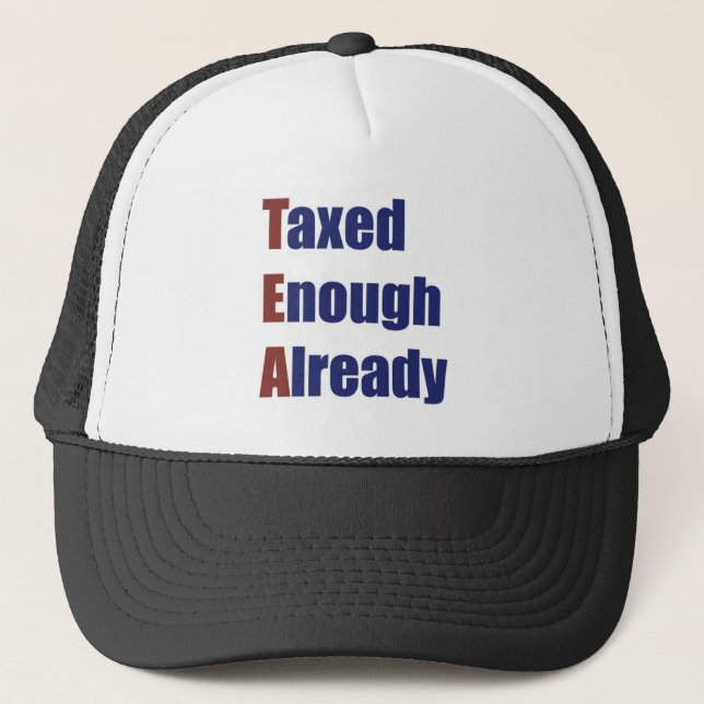 TEA - Taxed Enough Already Trucker Hat (Front)