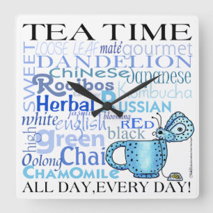 Tea Time-All Day, Every Day! Square Wall Clock