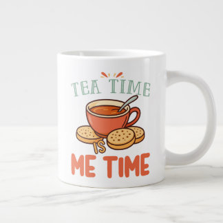 Tea Time is Me Time Relaxing Tea Lover Giant Coffee Mug