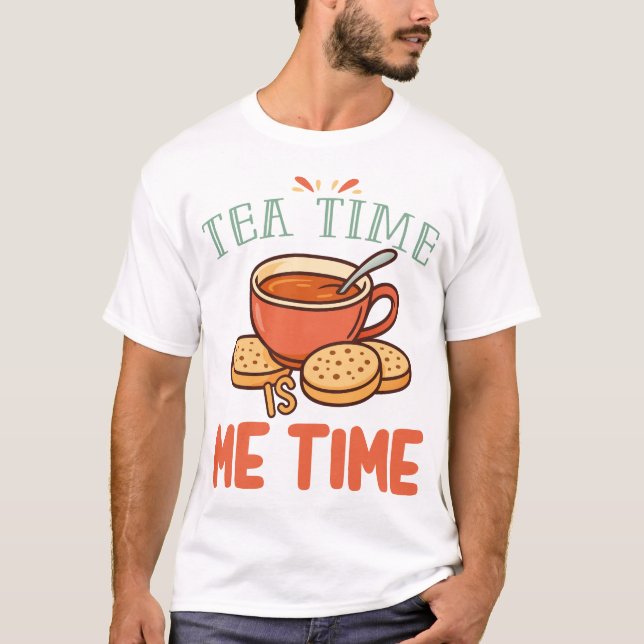 Tea Time is Me Time Relaxing Tea Lover T-Shirt (Front)