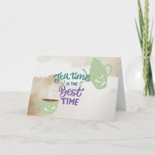 Tea Time is The Best Time Blank Card