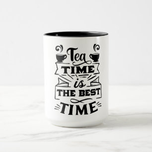 tea time is the best time - Sip and Savor Mug