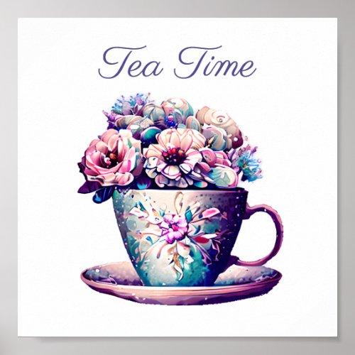 Tea Time  Pretty Vintage Tea Cup full of Flowers Poster