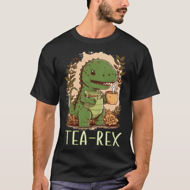 Tea Time with Tea Rex Dinosaur rex Tyrannosaurus T-Shirt (Front)