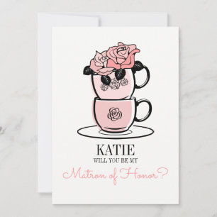 Tea Will You Be My Matron Of Honor Bridesmaid Card