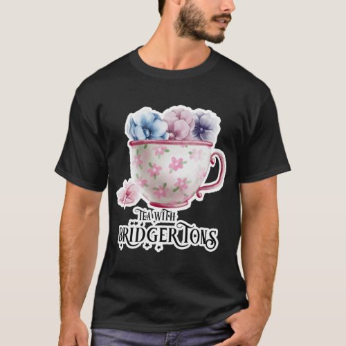Tea with Bridgertons Netflix Bridgertons Fan art   T_Shirt