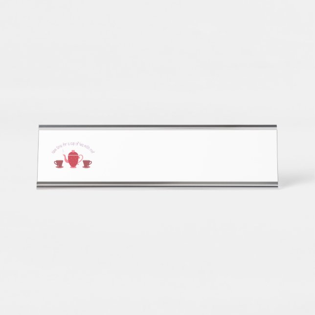 Tea With Me Desk Name Plate (Front)