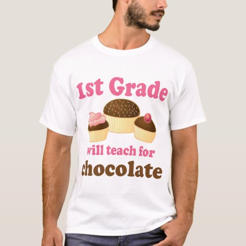 Teach 1st Grade For Chocolate T_Shirt