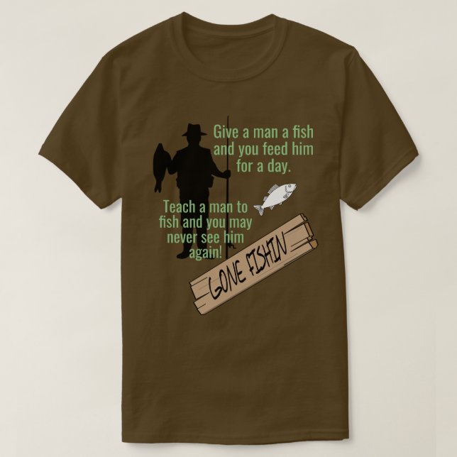 Teach a Man to Fish Funny T-Shirt (Design Front)