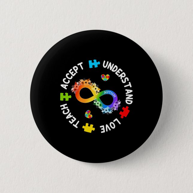 Teach Accept Understand Love Autism Awareness Infi Button (Front)