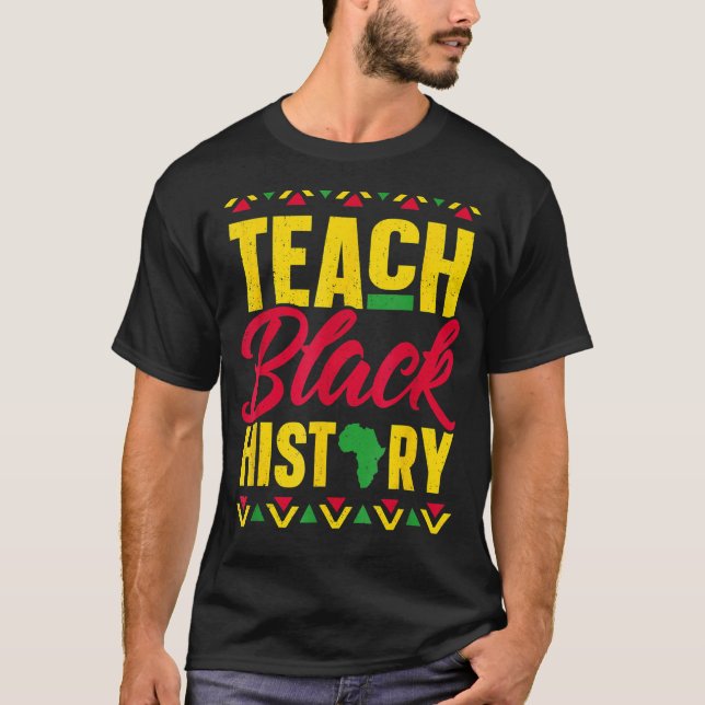 Teach Black History Afro African Pride Teacher Men T-Shirt (Front)