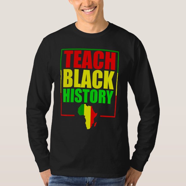 Teach Black History For Teachers - Black History M T-Shirt (Front)