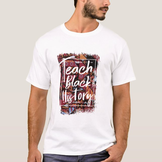 Teach Black History Month African American School  T-Shirt (Front)