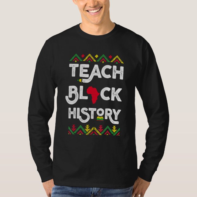 Teach Black History Month BHM Teacher African Amer T-Shirt (Front)