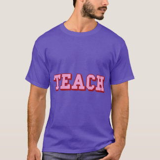 TEACH Bold Red and Pinkeacher Design gift T-Shirt