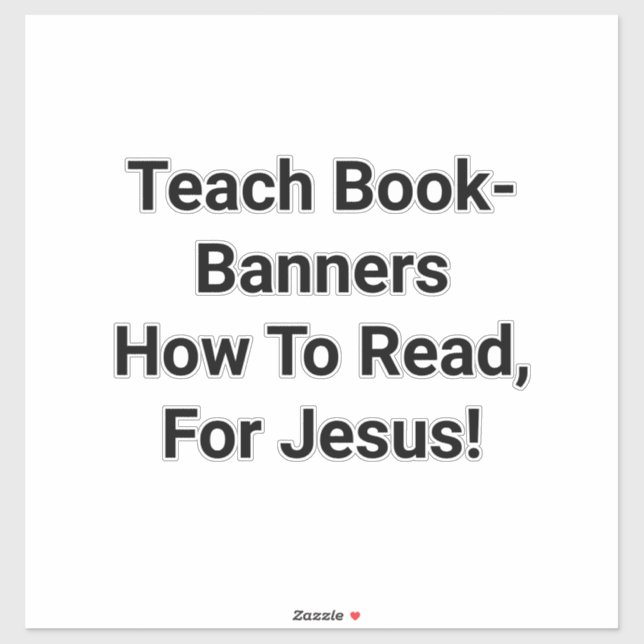 Teach Book-Banners To Read Hankamer Artjunkhaus Sticker (Sheet)
