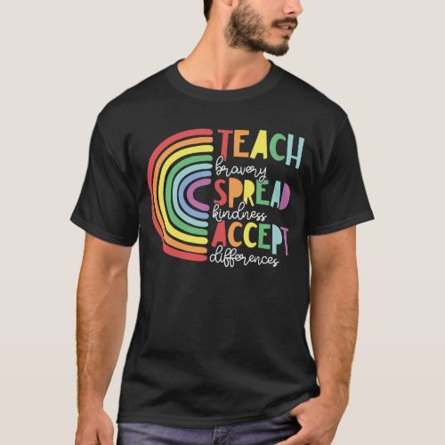 Teach Bravery Spread Kindness Accept Difference T_Shirt