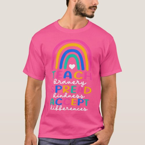 Teach Bravery Spread Kindness Accept Differences2 T_Shirt