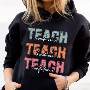 Teach Compassion Kindness Confidence Hoodie
