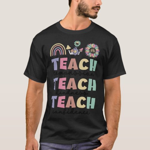 Teach Compassion Kindness Confidence Teacher T_Shirt