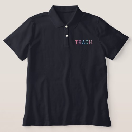 Teach Custom Embroidered Shirt For Teacher