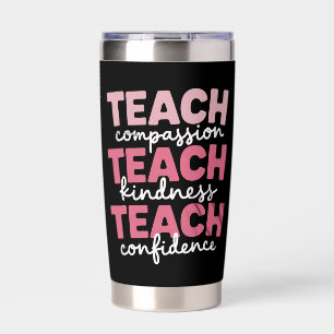 Teach Cute Teacher Life Education Inspirational  Insulated Tumbler