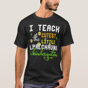 Teach Cutest Leprechaun Kindergarten St Patricks D T-Shirt