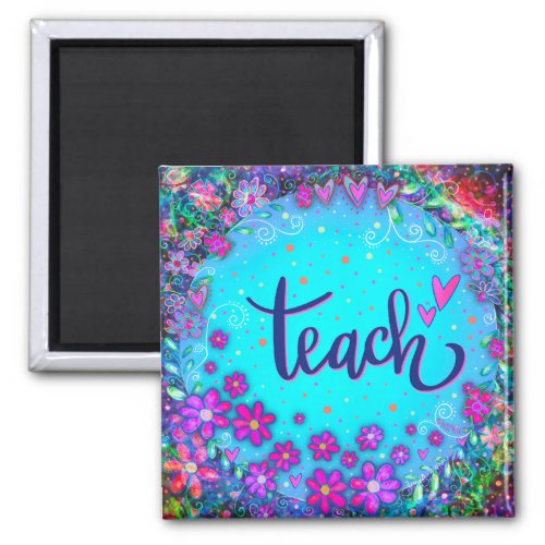 Teach Floral Pretty Hearts Colorful Inspirivity Magnet