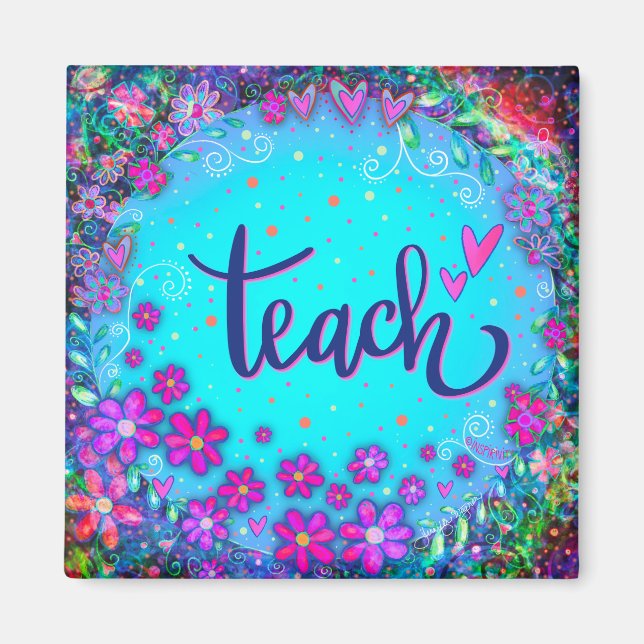 Teach Floral Pretty Hearts Colorful Inspirivity Magnet (Front)