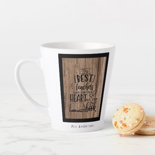 TEACH From HEART Not A BOOK TEACHERS Named Gift Latte Mug