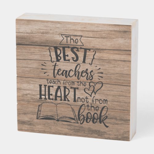 TEACH From HEART Not A BOOK TEACHERS Named Gift Wooden Box Sign