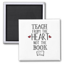 teach from the heart not the book teachers magnet